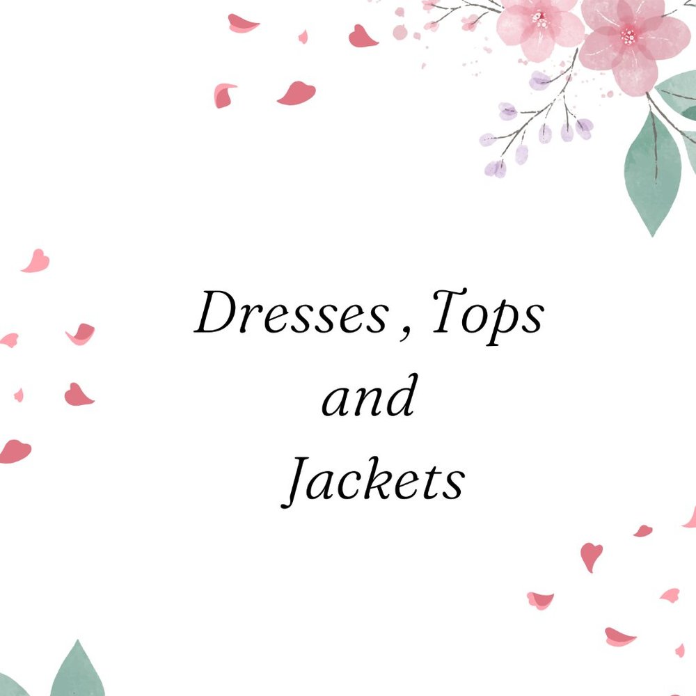 Dresses, Tops and Jackets